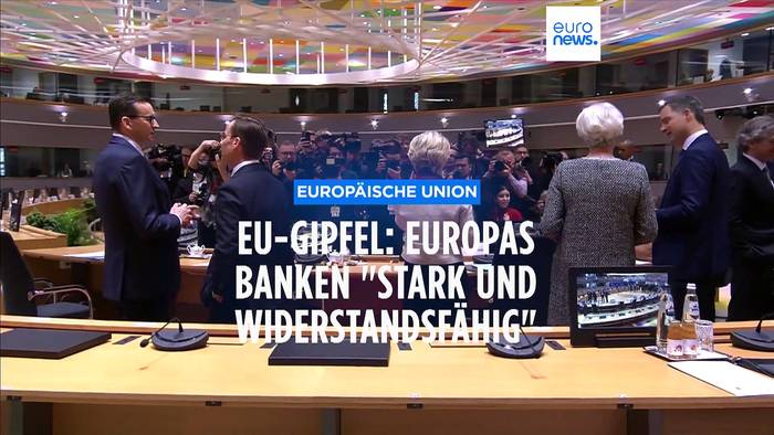 Video: EU-Gipfel betont Widerstandsfähigkeit des Bankensektors