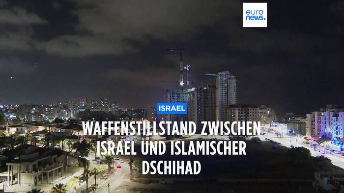 Video: Waffenruhe zwischen Israel und Islamischer Dschihad scheint zu halten
