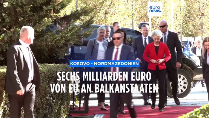 Video: Von der Leyen verspricht zu Beginn ihrer Westbalkanreise, die Volkswirtschaften der Region und der EU einander näher zu bringen