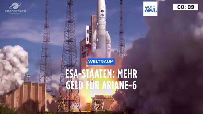 Video: ESA-Staaten pumpen mehr als 300 Millionen Euro in Ariane-6-Rakete