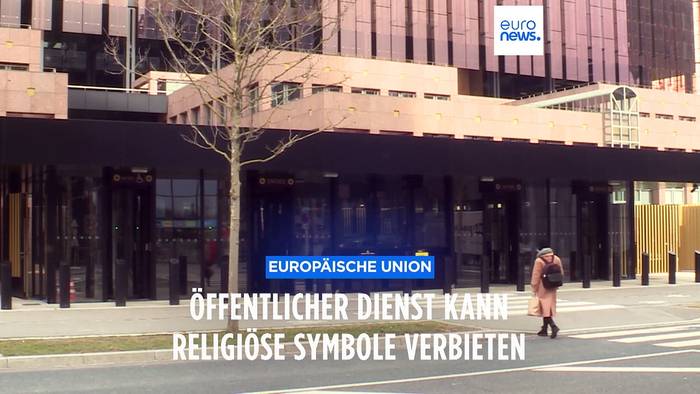 News video: Gerichtshof der EU: Verwaltungen dürfen Mitarbeitern religiöse Symbole verbieten