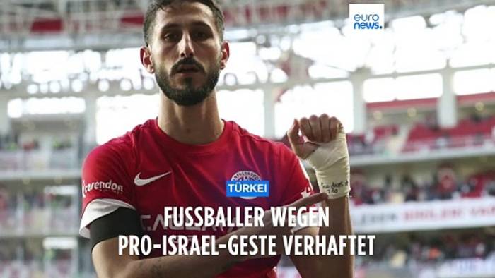 Video: Israelischer Fußballer wegen Anti-Hamas-Geste in der Türkei festgenommen