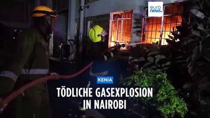 Video: Hunderte Verletzte und mehrere Tote nach Gasexplosion in Nairobi