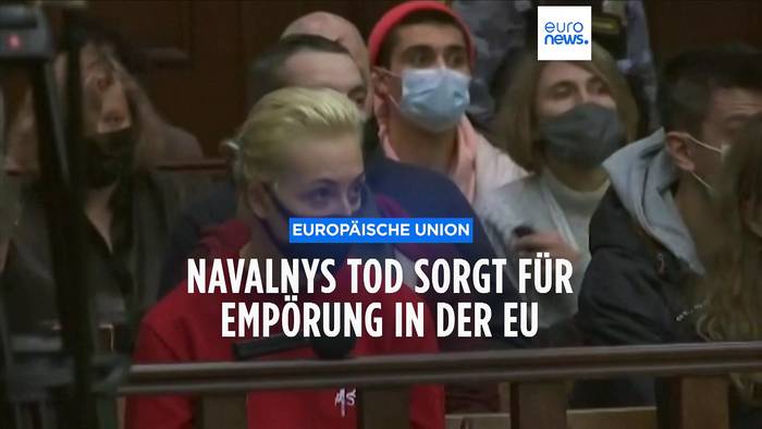 Video: EU macht Moskau für Tod von Nawalny verantwortlich