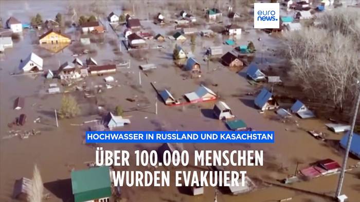 Video: Hochwasser in Russland und Kasachstan: Über 100.000 Menschen evakuiert