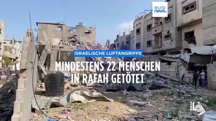 Video: Krieg in Gaza: 22 Tote, darunter fünf Kinder - Israel beschießt Rafah