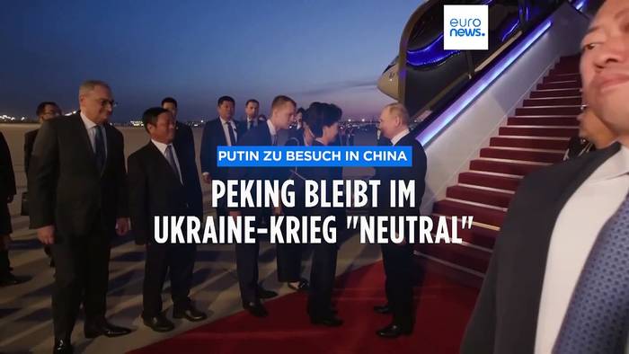 Video: Putin zu Besuch in China: Peking bleibt im Ukraine-Krieg 