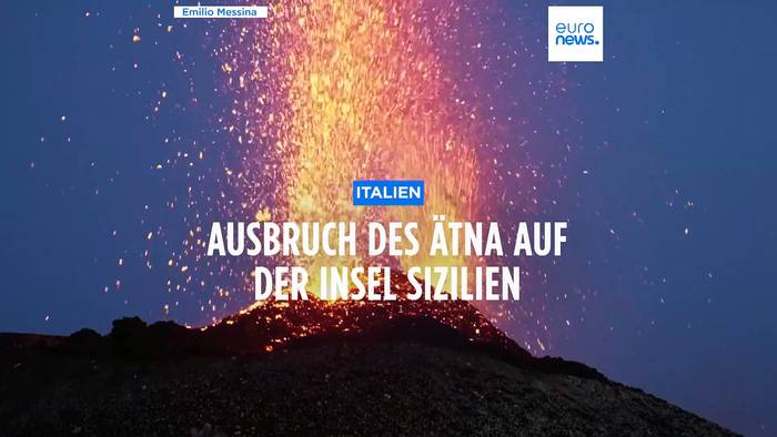 Video: Spektakulärer Ausbruch: Vulkan Ätna auf Sizilien schickt Lavaströme in den Himmel