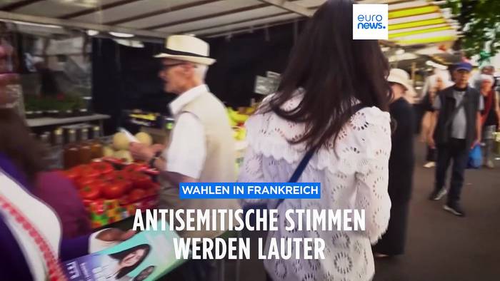 Video: Vor den Parlamentswahlen: Antisemitische Stimmen in Frankreich werden lauter