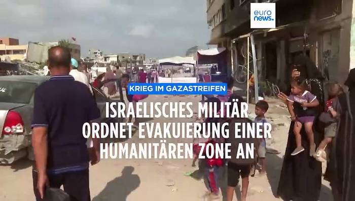 News video: Israel ordnet erneut Evakuierung von humanitärer Zone in Gaza an