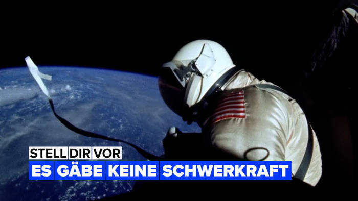 Video: Stell Dir vor, es gäbe keine Schwerkraft