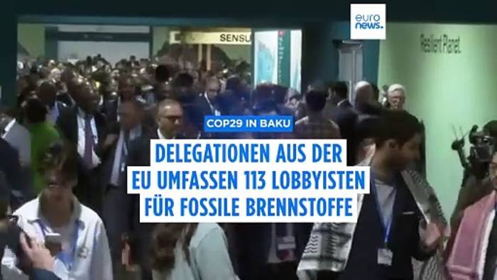 Video: COP 29 in Baku: EU-Länder bringen 113 Lobbyisten für fossile Brennstoffe mit