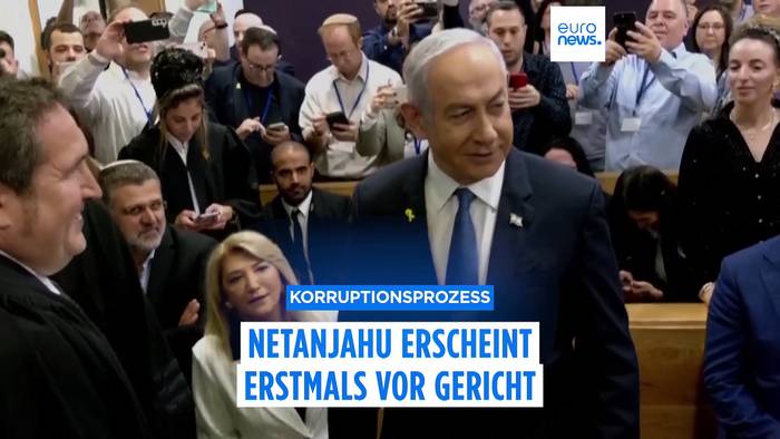 Video: Korruptionsprozess: Israels Ministerpräsident Netanjahu erstmals vor Gericht