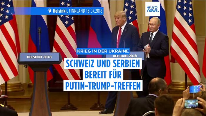 News video: Trump-Putin-Treffen: Schweiz und Serbien bieten sich als Gastgeber an