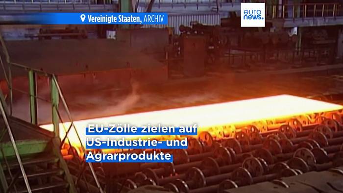 Video: EU schlägt mit Vergeltungspaket gegen US-Stahl- und Aluminiumzölle zurück