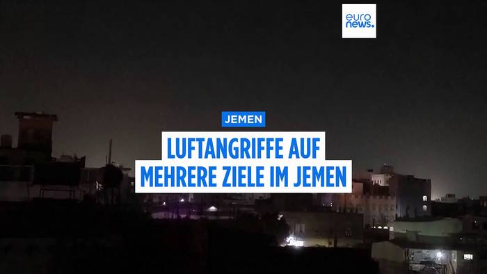 Video: Luftangriffe auf mehrere Ziele im Jemen: sieben Personen getötet