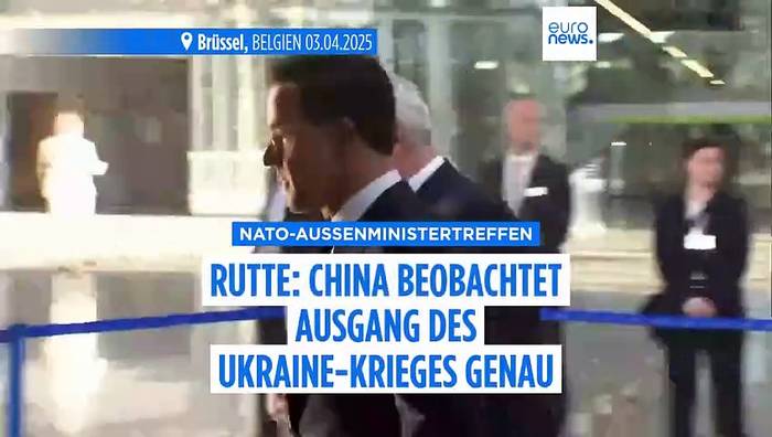 Video: Rutte: China beobachtet Ausgang des Ukraine-Krieges genau
