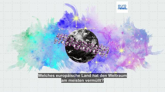 News video: Weltraumschrott: Welches europäische Land hat den Weltraum am meisten vermüllt?
