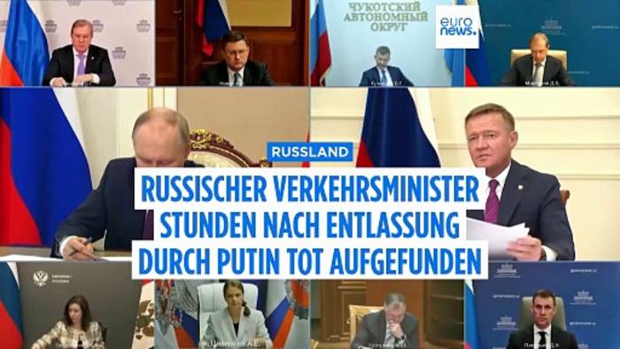 News video: Russischer Verkehrsminister Stunden nach seiner Entlassung durch Putin tot aufgefunden