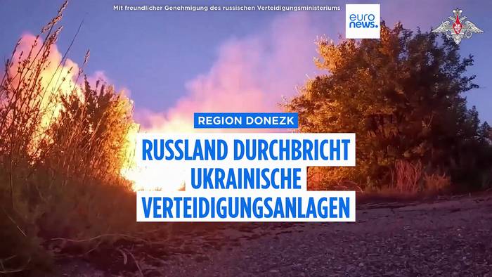 Video: Region Donezk: Russland durchbricht ukrainische Verteidigungsanlagen