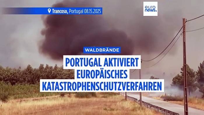 Video: Unkontrollierbare Brände: Portugal aktiviert Europäisches Katastrophenschutzverfahren