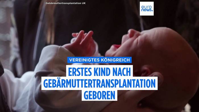 News video: Großbritannien: Erstes Baby nach Gebärmuttertransplantation geboren