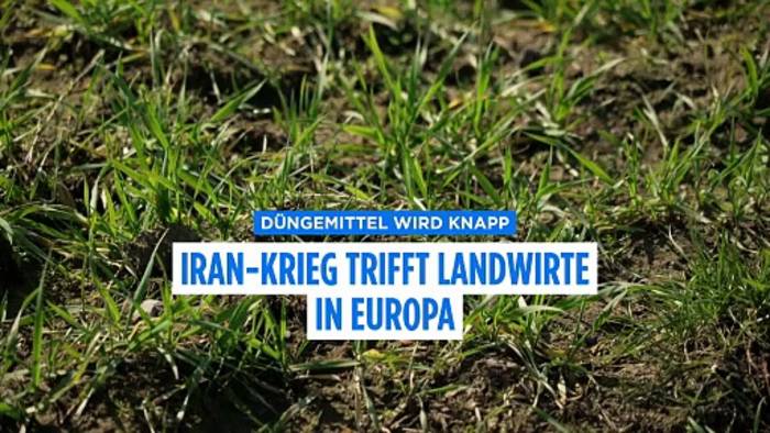 News video: Iran-Krieg verschärft Düngerkrise – Europas Abhängigkeit von Russland wächst