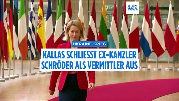 News video: Kallas lehnt Ex-Bundeskanzler Schröder als Ukraine-Vermittler ab